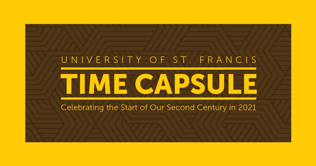 University Of St Francis Time Capsule University Of St Francis